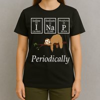 I Nap Periodically Lazy Sloths Lovers T-Shirt