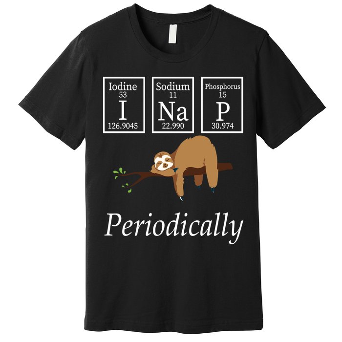 I Nap Periodically Lazy Sloths Lovers Premium T-Shirt