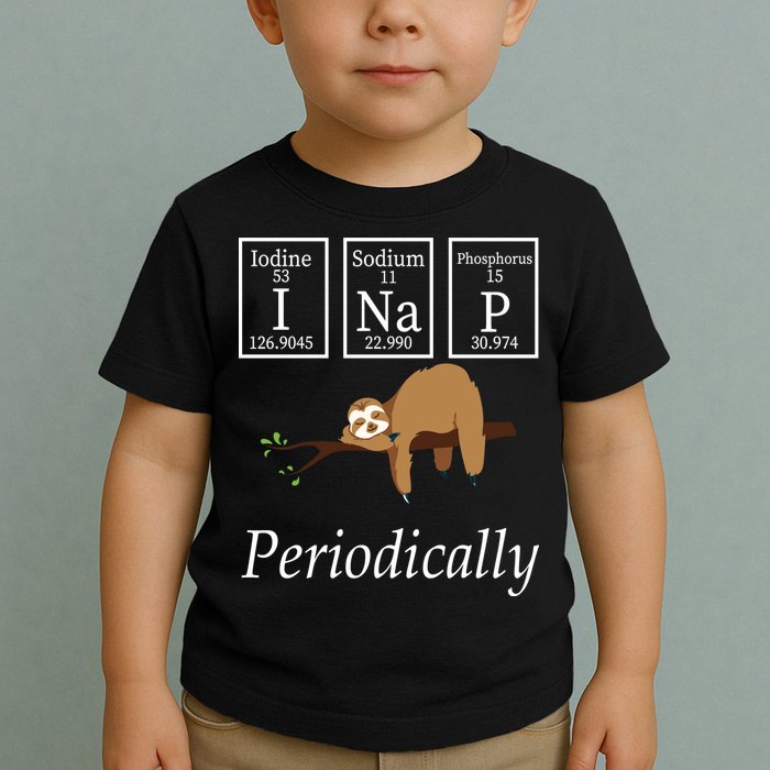 I Nap Periodically Lazy Sloths Lovers Toddler T-Shirt