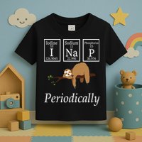 I Nap Periodically Lazy Sloths Lovers Toddler T-Shirt