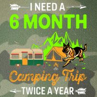 I Need A 6 Month Camping Trip Twice A Year Legacy Tie Dye Trucker Hat