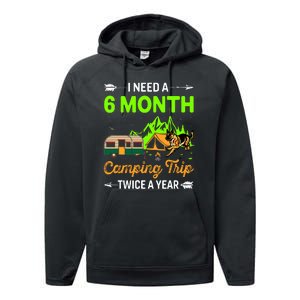 I Need A 6 Month Camping Trip Twice A Year Performance Fleece Hoodie