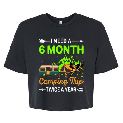 I Need A 6 Month Camping Trip Twice A Year Bella+Canvas Jersey Crop Tee