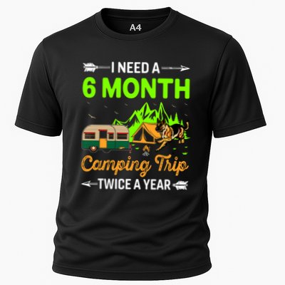 I Need A 6 Month Camping Trip Twice A Year Performance Shirt