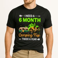 I Need A 6 Month Camping Trip Twice A Year Performance Shirt