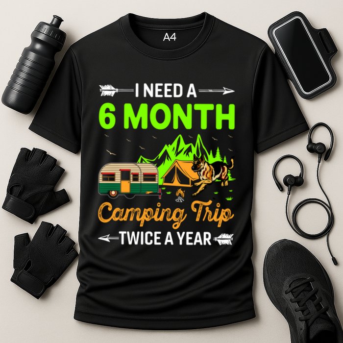 I Need A 6 Month Camping Trip Twice A Year Performance Shirt