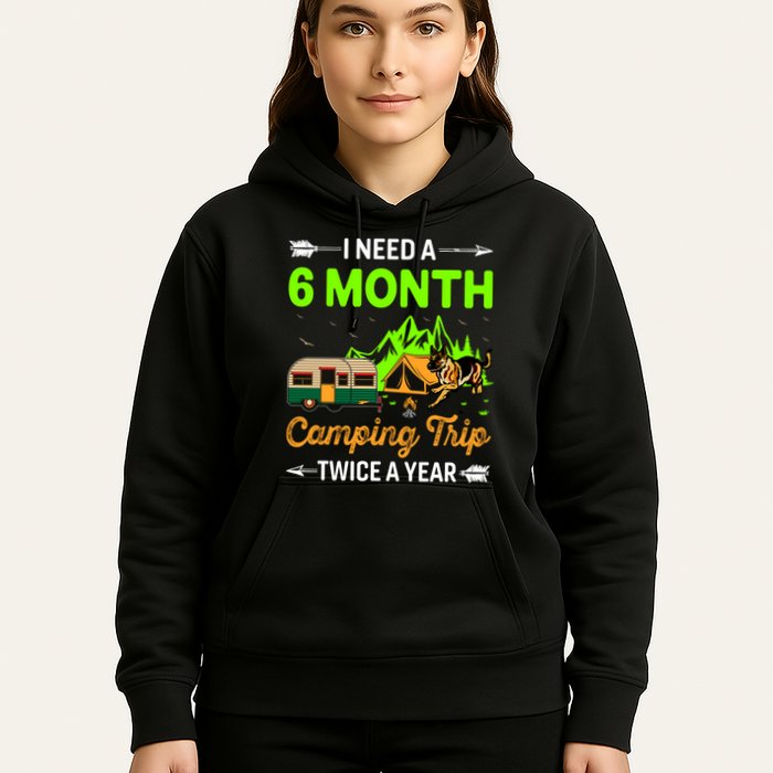 I Need A 6 Month Camping Trip Twice A Year Hoodie