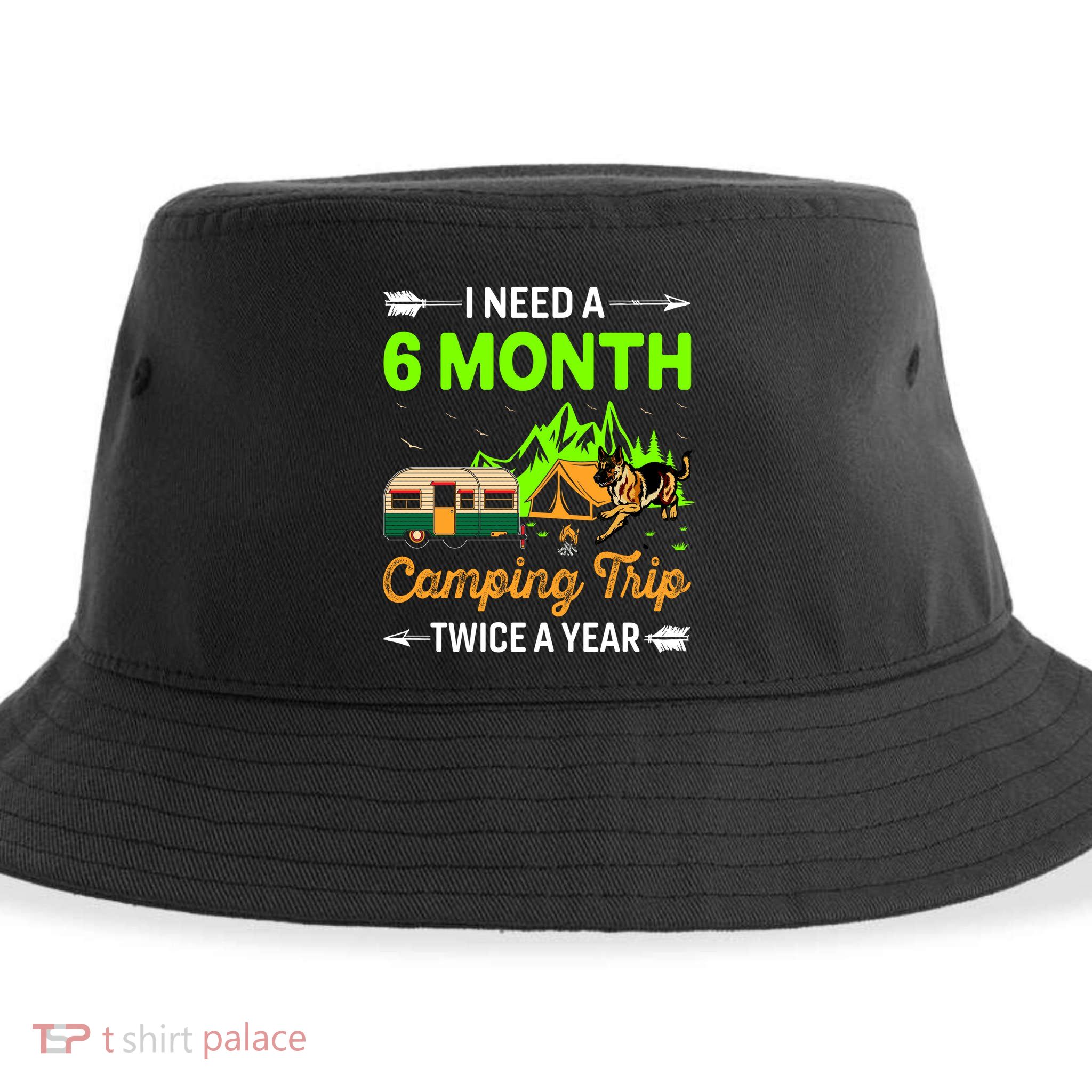 I Need A 6 Month Camping Trip Twice A Year Sustainable Bucket Hat