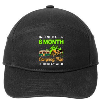 I Need A 6 Month Camping Trip Twice A Year 7-Panel Snapback Hat