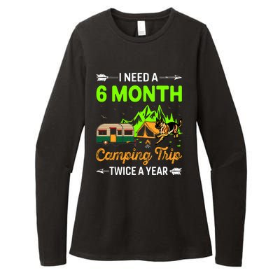 I Need A 6 Month Camping Trip Twice A Year Womens CVC Long Sleeve Shirt