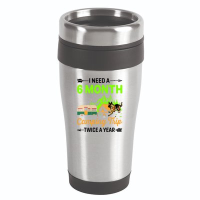 I Need A 6 Month Camping Trip Twice A Year 16oz Travel Tumbler