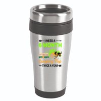 I Need A 6 Month Camping Trip Twice A Year 16oz Travel Tumbler