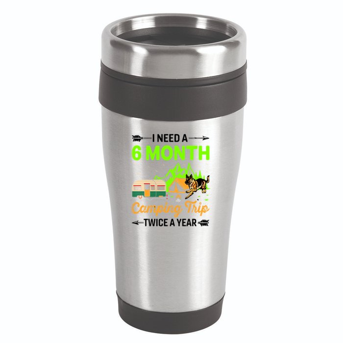 I Need A 6 Month Camping Trip Twice A Year 16oz Travel Tumbler