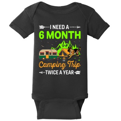 I Need A 6 Month Camping Trip Twice A Year Baby Bodysuit