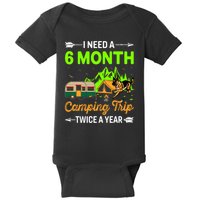 I Need A 6 Month Camping Trip Twice A Year Baby Bodysuit