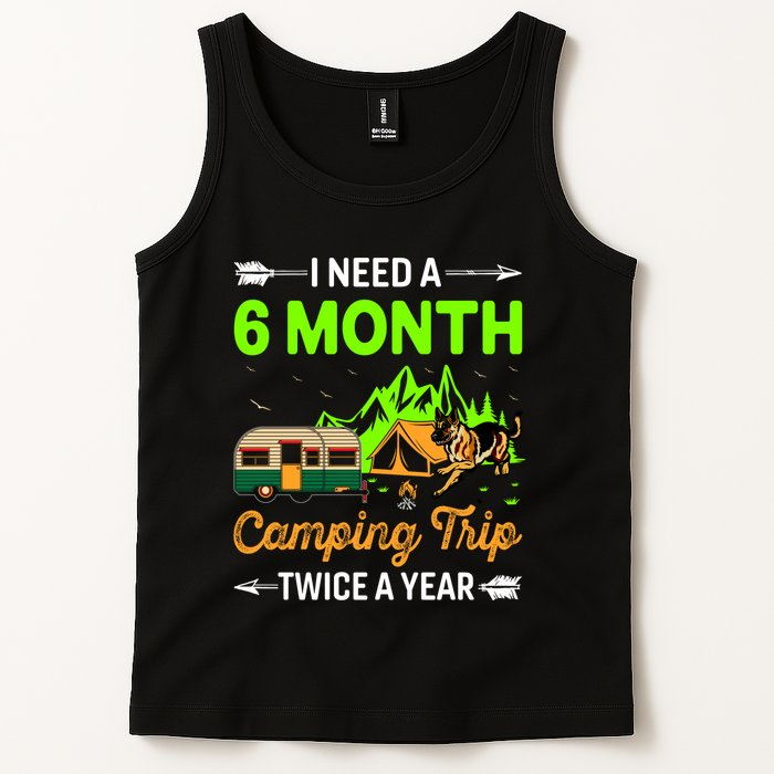 I Need A 6 Month Camping Trip Twice A Year Tank Top