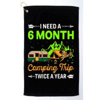 I Need A 6 Month Camping Trip Twice A Year Golf Towel