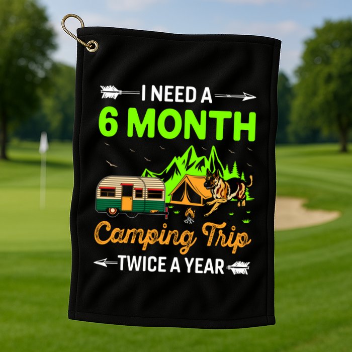 I Need A 6 Month Camping Trip Twice A Year Golf Towel