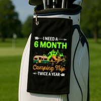 I Need A 6 Month Camping Trip Twice A Year Golf Towel