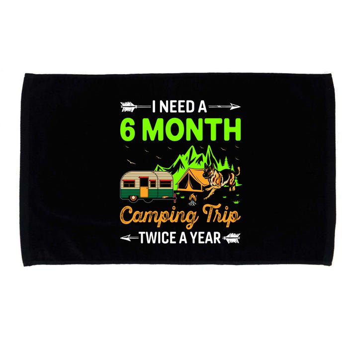 I Need A 6 Month Camping Trip Twice A Year Microfiber Hand Towel