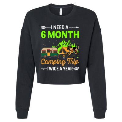 I Need A 6 Month Camping Trip Twice A Year Cropped Pullover Crew