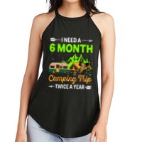 I Need A 6 Month Camping Trip Twice A Year Women's Perfect Tri Rocker Tank
