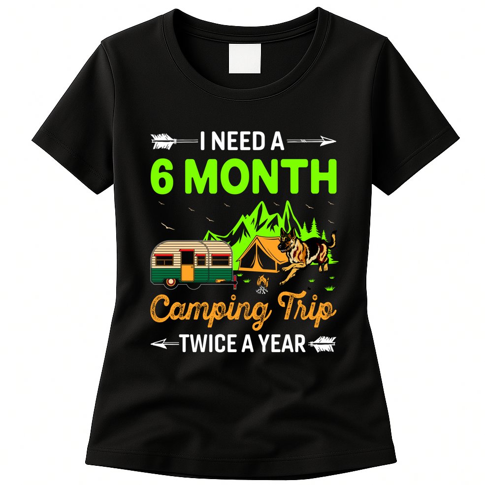 I Need A 6 Month Camping Trip Twice A Year Womens T-Shirt