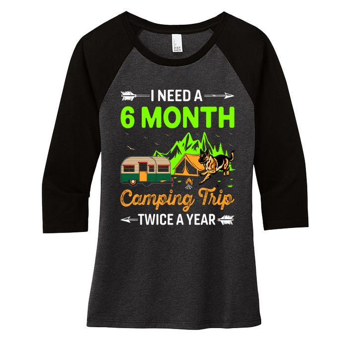 I Need A 6 Month Camping Trip Twice A Year Women's Tri-Blend 3/4-Sleeve Raglan Shirt