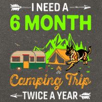 I Need A 6 Month Camping Trip Twice A Year Cotton Canvas Backpack