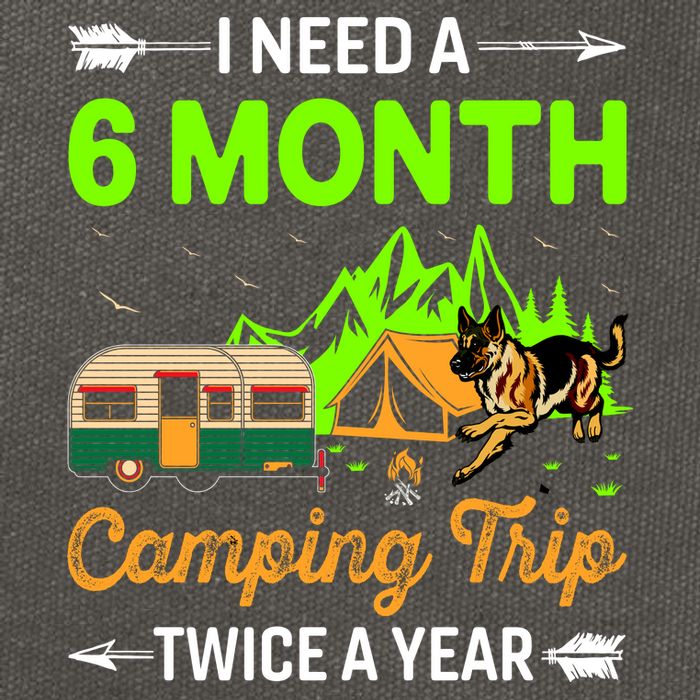 I Need A 6 Month Camping Trip Twice A Year Cotton Canvas Backpack