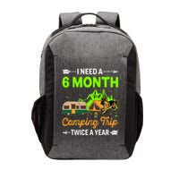 I Need A 6 Month Camping Trip Twice A Year Vector Backpack