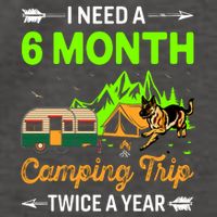 I Need A 6 Month Camping Trip Twice A Year Vector Backpack
