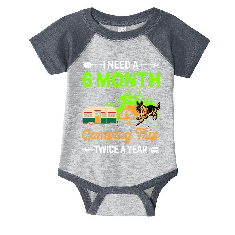 I Need A 6 Month Camping Trip Twice A Year Infant Baby Jersey Bodysuit