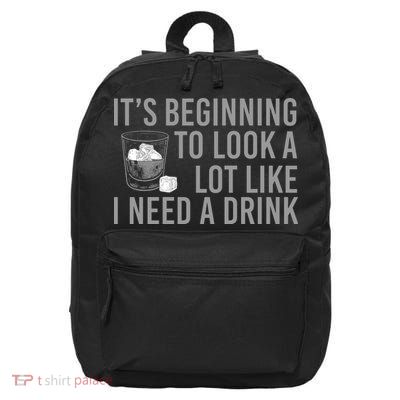 I Need A Drink 16 in Basic Backpack