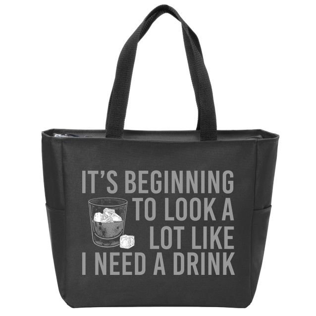 I Need A Drink Zip Tote Bag