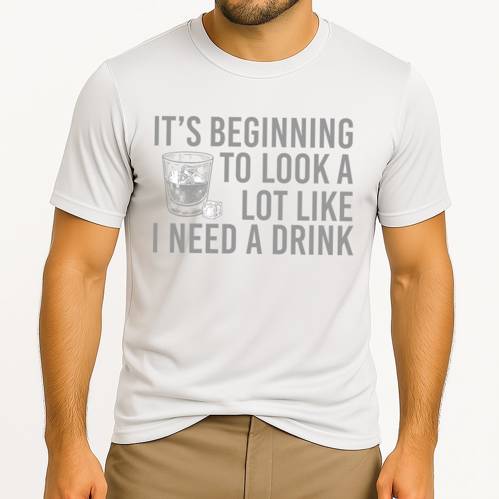 I Need A Drink Performance Shirt