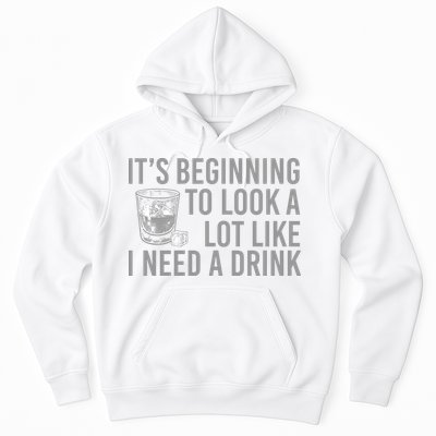 I Need A Drink Hoodie