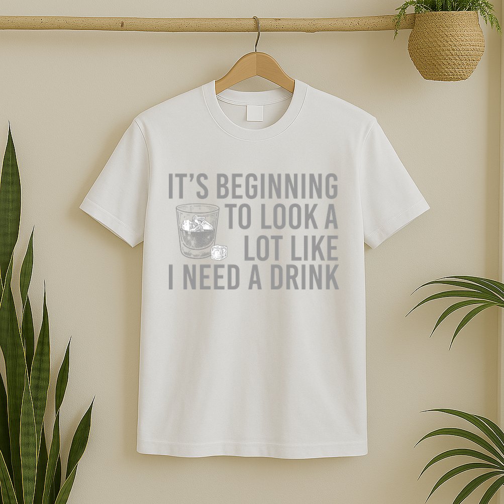 I Need A Drink T-Shirt