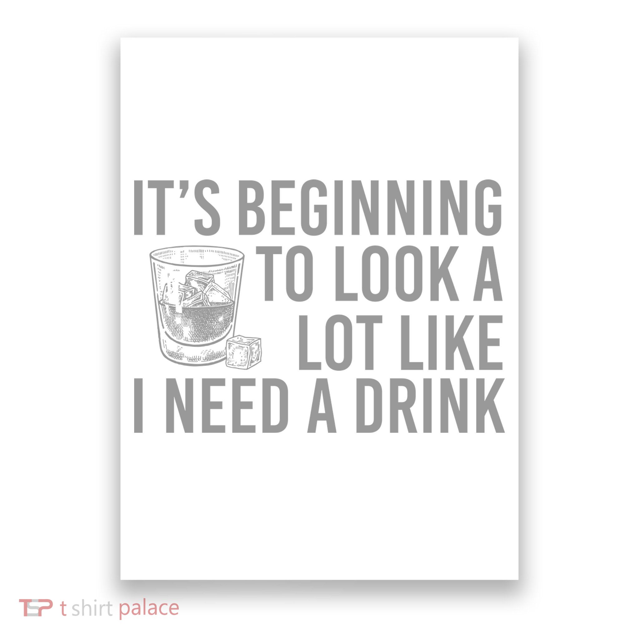 I Need A Drink Poster
