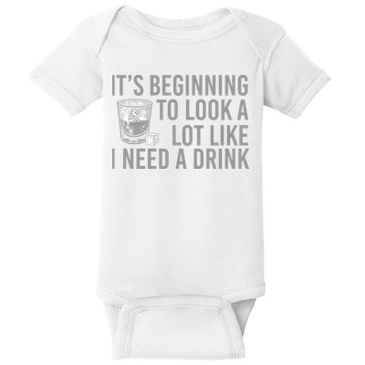 I Need A Drink Baby Bodysuit