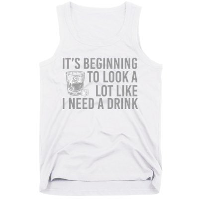 I Need A Drink Tank Top