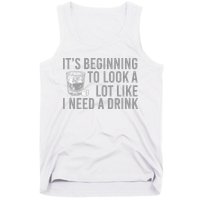 I Need A Drink Tank Top