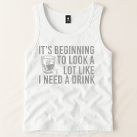 I Need A Drink Tank Top