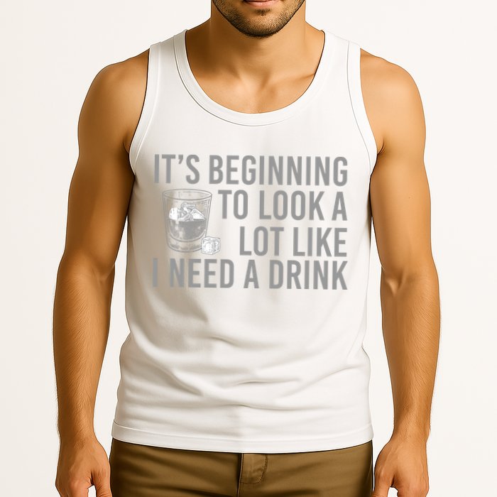 I Need A Drink Tank Top