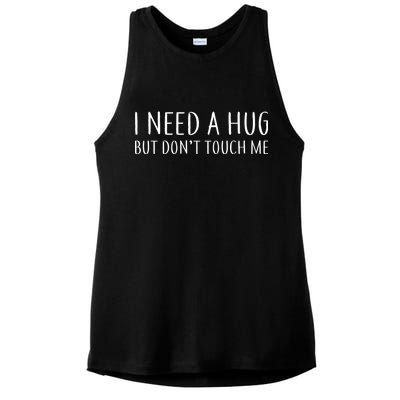 I Need a Hug But Don't Touch Me Ladies PosiCharge Tri-Blend Wicking Tank