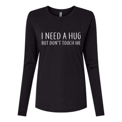 I Need a Hug But Don't Touch Me Womens Cotton Relaxed Long Sleeve T-Shirt