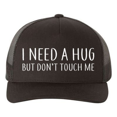 I Need a Hug But Don't Touch Me Yupoong Adult 5-Panel Trucker Hat