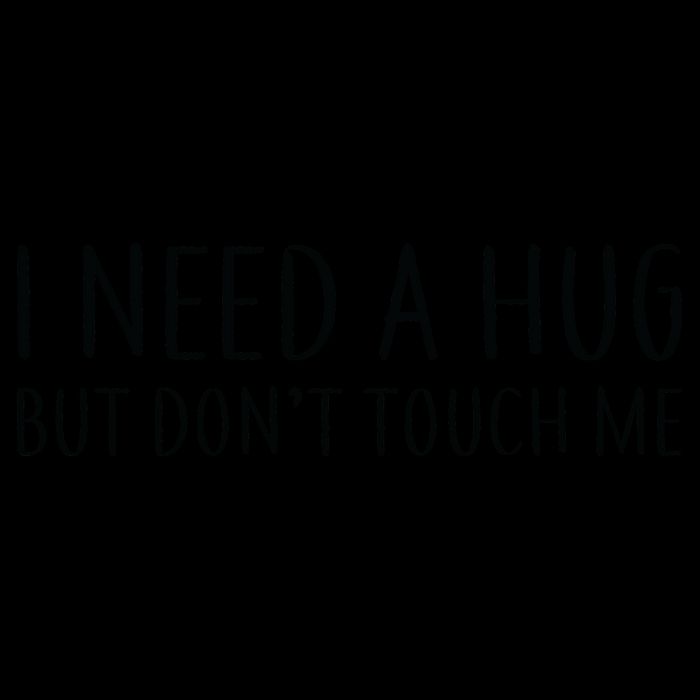 I Need a Hug But Don't Touch Me Mug