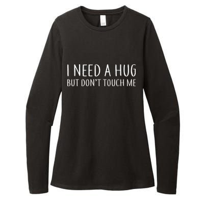 I Need a Hug But Don't Touch Me Womens CVC Long Sleeve Shirt