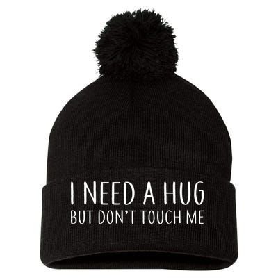 I Need a Hug But Don't Touch Me Pom Pom 12in Knit Beanie